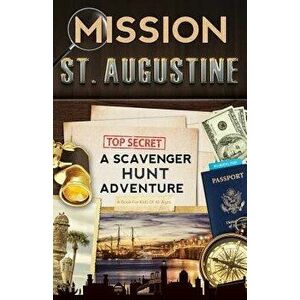 Mission St. Augustine: A Scavenger Hunt Adventure, Paperback - Catherine Aragon imagine