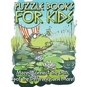 Puzzle Book for Kids: Mazes, Connect the Dots, Spot the Difference and More!, Paperback - Marshall Koontz imagine