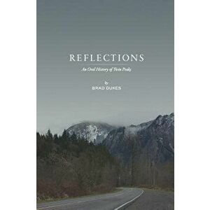 Reflections: An Oral History of Twin Peaks, Paperback - Brad Dukes imagine