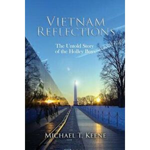 Vietnam Reflection: The Untold Story of the Holley Boys, Paperback - Michael T. Keene imagine