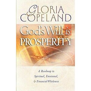 God's Will Is Prosperity, Paperback - Gloria Copeland imagine