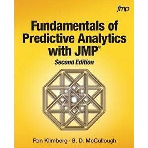 Fundamentals of Predictive Analytics with Jmp, Second Edition, Paperback - Ron Klimberg imagine