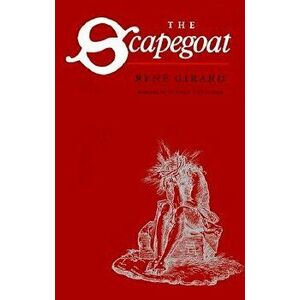 The Scapegoat, Paperback - Rene Girard imagine