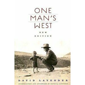 One Man's West, New Edition, Paperback - David Lavender imagine