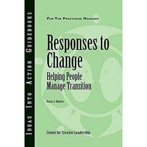 Responses to Change: Helping People Make Transitions, Paperback - Center for Creative Leadership (CCL) imagine