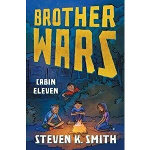 Brother Wars: Cabin Eleven, Paperback - Steven K. Smith imagine