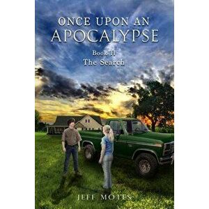 Once Upon an Apocalypse: Book 2 - The Search, Paperback - Jeff Motes imagine