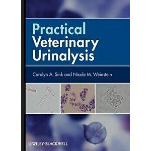 Practical Veterinary Urinalysis - Carolyn A. Sink imagine
