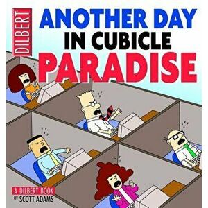 Another Day in Cubicle Paradise, Paperback - Scott Adams imagine