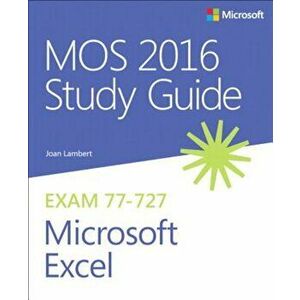 MOS 2016 Study Guide for Microsoft Excel, Paperback - Joan Lambert imagine