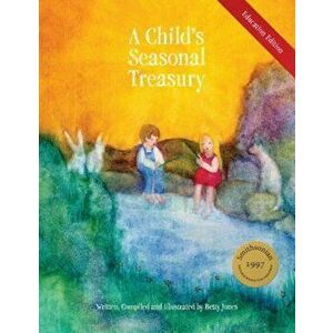 A Child's Seasonal Treasury, Education Edition, Paperback (3rd Ed.) - Betty Jones imagine