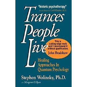 Trances People Live, Paperback - Stephen Wolinsky imagine