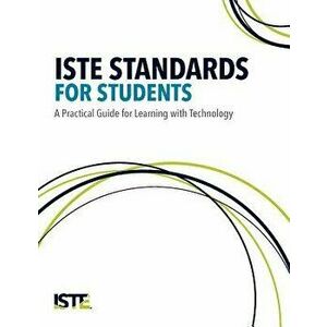 Iste Standards for Students: A Practical Guide for Learning with Technology, Paperback - Susan Brooks-Young imagine