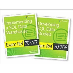 McSa SQL 2016 Bi Development Exam Ref 2-Pack: Exam Refs 70-767 and 70-768, Paperback - Jose Chinchilla imagine