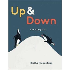 Up & Down: A Lift-The-Flap Book, Hardcover - Britta Teckentrup imagine