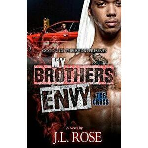 My Brother's Envy: The Cross, Paperback - John L. Rose imagine