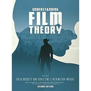 Understanding Film Theory, Paperback (2nd Ed.) - Ruth Doughty imagine