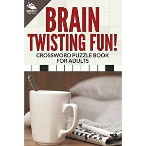 Brain Twisting Fun! Crossword Puzzle Book for Adults, Paperback - Speedy Publishing LLC imagine