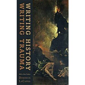 Writing History, Writing Trauma, Paperback - Dominick LaCapra imagine