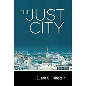 The Just City, Paperback - Susan S. Fainstein imagine