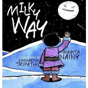 Milky Way, Hardcover - Mamta Nainy imagine