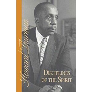 Disciplines of the Spirit, Paperback - Howard Thurman imagine