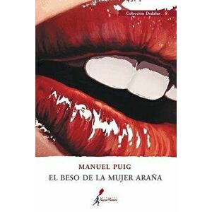 El Beso de la Mujer Ara'a, Paperback - Manuel Puig imagine