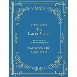 The Law of Success from the 1925 Manuscript Lessons, Hardcover - Napoleon Hill imagine