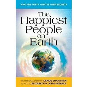 The Happiest People on Earth: The Long Awaited Personal Story of Demos Shakarian, Paperback - Elizabeth Sherrill imagine