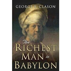 The Richest Man in Babylon: Original 1926 Edition, Paperback - George S. Clason imagine