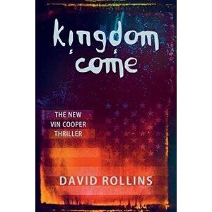 Kingdom Come, Paperback - David Rollins imagine