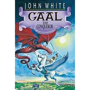 Gaal the Conqueror, Paperback - John White imagine