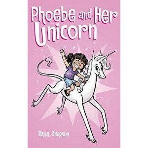 Phoebe and Her Unicorn, Hardcover - Dana Simpson imagine