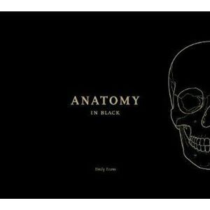 The Anatomy in Black, Hardcover - Emily Evans imagine
