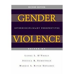 Gender Violence (Second Edition): Interdisciplinary Perspectives, Paperback (2nd Ed.) - Laura L. O'Toole imagine