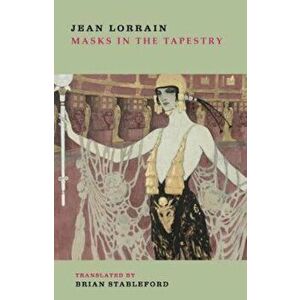 Masks in the Tapestry, Paperback - Jean Lorrain imagine