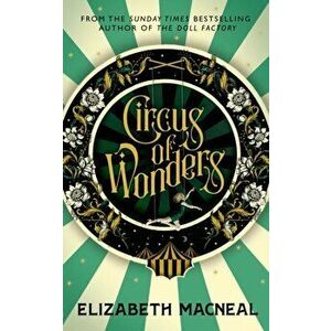 Circus of Wonders, Hardback - Elizabeth Macneal imagine