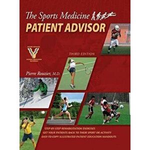 The Sports Medicine Patient Advisor, Third Edition, Hardcopy, Hardcover - Pierre Rouzier imagine