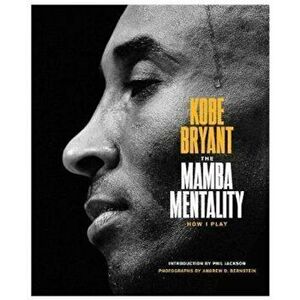 The Mamba Mentality: How I Play, Hardcover - Kobe Bryant imagine