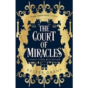 Court of Miracles, Paperback - Kester Grant imagine