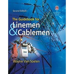 The Guidebook for Linemen and Cablemen, Hardcover (2nd Ed.) - Wayne Van Soelen imagine