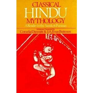 Classical Hindu Mythology, Paperback - Cornelia Dimmitt imagine