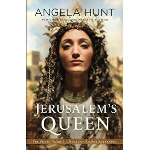 Jerusalem's Queen: A Novel of Salome Alexandra, Paperback - Angela Hunt imagine