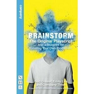 Brainstorm: The Original Playscript: And a Blueprint for Creating Your Own Production, Paperback - Ned Glasier imagine