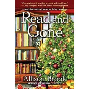 Read and Gone: A Haunted Library Mystery, Hardcover - Allison Brook imagine