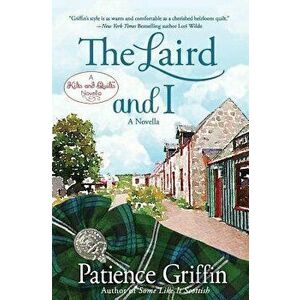 The Laird and I: A Kilts and Quilts of Whussendale Novella, Paperback - Patience Griffin imagine