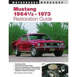 Mustang 1964 1/2 - 73 Restoration Guide, Paperback - Tom Corcoran imagine