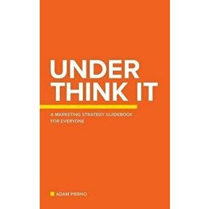 Under Think It, Paperback - Adam Pierno imagine