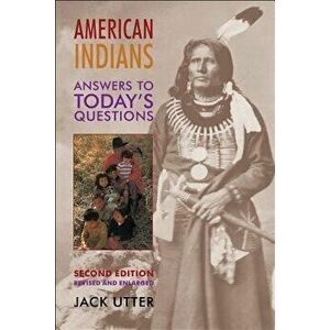 American Indians: Answers to Today's Questions, Paperback (2nd Ed.) - Jack Utter imagine