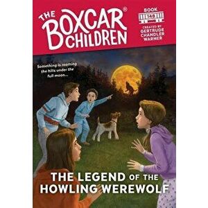 The Legend of the Howling Werewolf, Hardcover - Gertrude Chandler Warner imagine